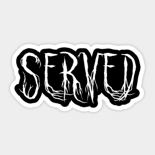 Served Sticker